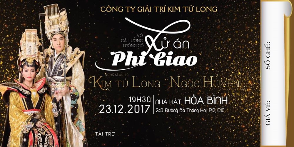 Vé xem cải lương tuồng cổ Xử Án Phi Giao của NSUT Kim Tử Long và sự trở lại của Nghệ sĩ Ngọc Huyền